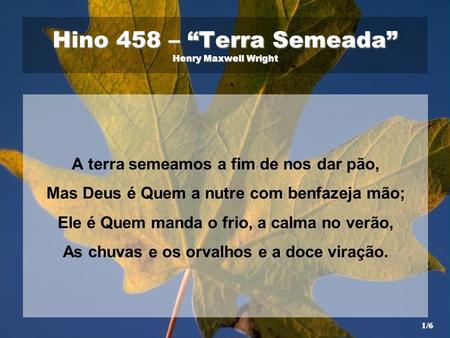 Hino 458 – “Terra Semeada” Henry Maxwell Wright