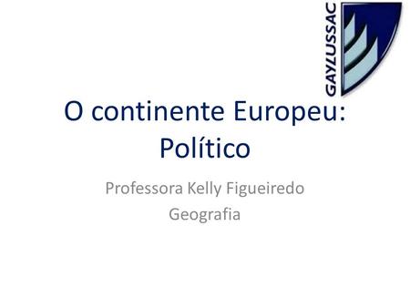 O continente Europeu: Político