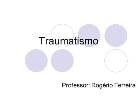 Professor: Rogério Ferreira