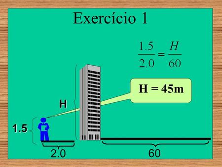 Exercício 1 H H = 45m 1.5 60 2.0.