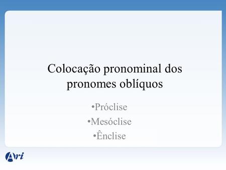 Colocação pronominal dos pronomes oblíquos