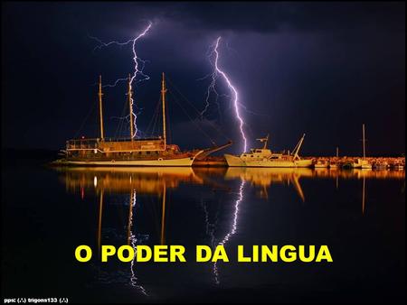 O PODER DA LINGUA pps: (.’.) trigons133 (.’.).