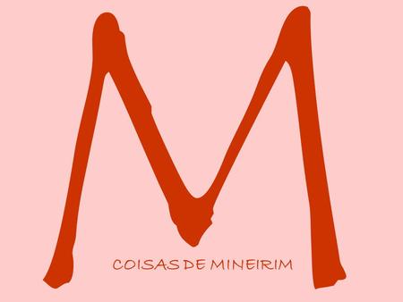M COISAS DE MINEIRIM.