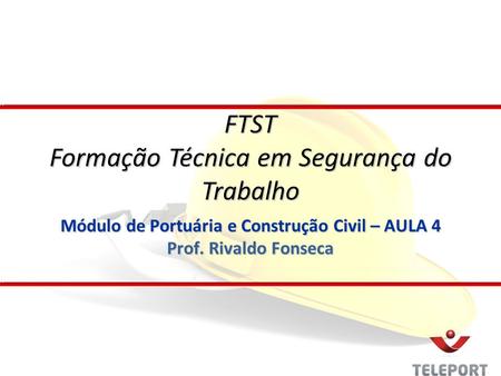 Módulo de Portuária e Construção Civil – AULA 4 Prof. Rivaldo Fonseca