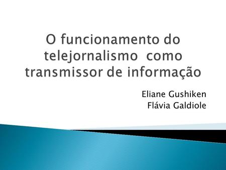 O funcionamento do telejornalismo como transmissor de informação