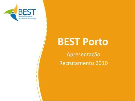 BEST Porto Apresentação Recrutamento 2010. Agenda BEST – O que é? – Identidade e Serviços – Estrutura Interna BEST Porto – Estrutura Interna – Em 2010.
