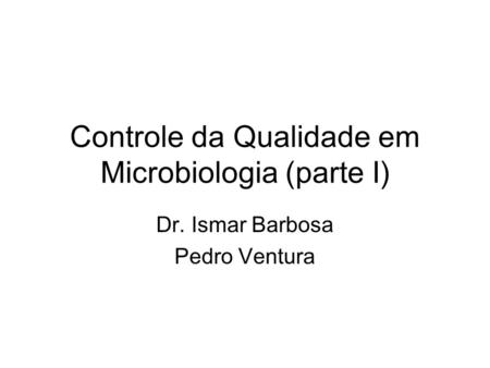 Controle da Qualidade em Microbiologia (parte I)