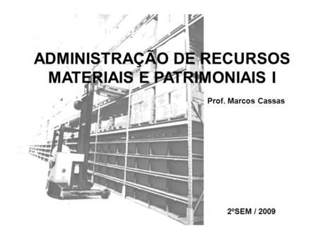 ADMINISTRAÇÃO DE RECURSOS MATERIAIS E PATRIMONIAIS I