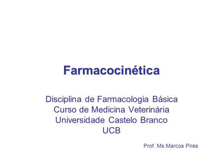 Farmacocinética Disciplina de Farmacologia Básica