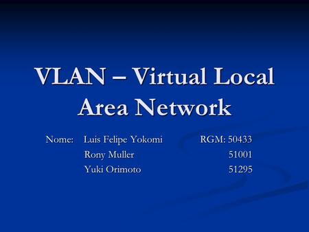VLAN – Virtual Local Area Network