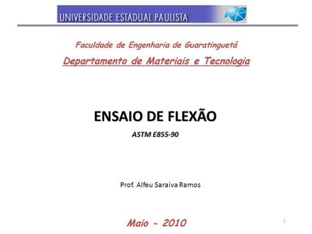 ENSAIO DE FLEXÃO Departamento de Materiais e Tecnologia Maio