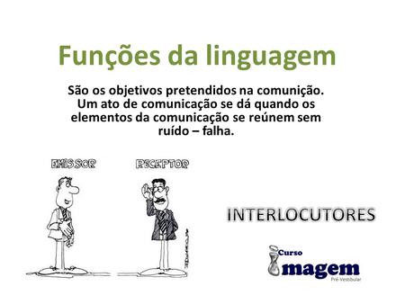 Funções da linguagem INTERLOCUTORES