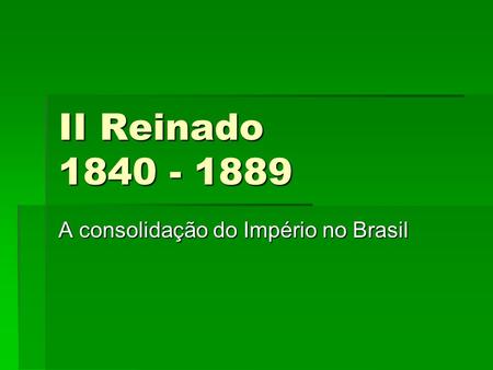 A consolidação do Império no Brasil
