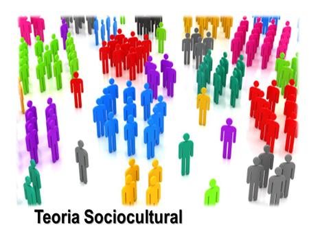 Teoria Sociocultural.