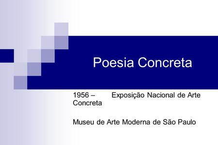 Poesia Concreta 1956 – Exposição Nacional de Arte Concreta