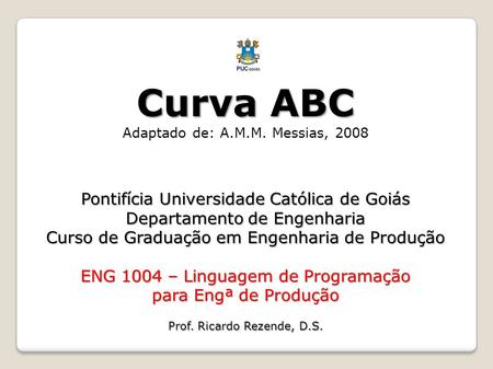 Curva ABC Adaptado de: A.M.M. Messias, 2008