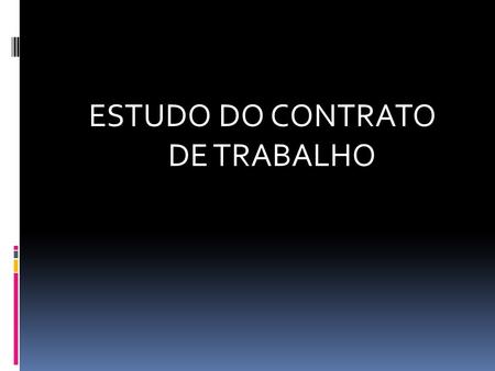 ESTUDO DO CONTRATO DE TRABALHO
