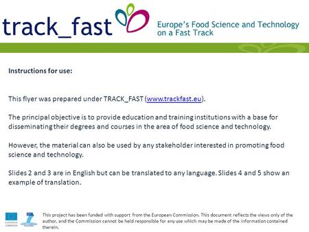 Instructions for use: This flyer was prepared under TRACK_FAST (www.trackfast.eu).www.trackfast.eu The principal objective is to provide education and.