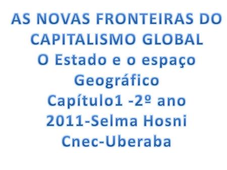 AS NOVAS FRONTEIRAS DO CAPITALISMO GLOBAL