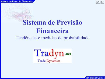 Sistema de Previsão Financeira Tendências e medidas de probabilidade.