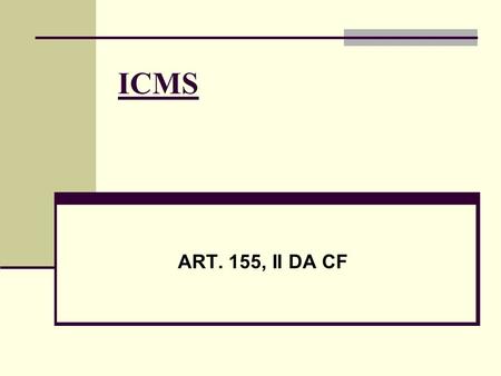 ICMS ART. 155, II DA CF.