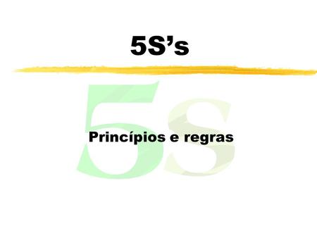 5S’s Princípios e regras.