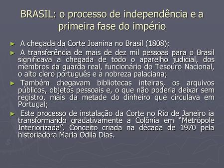 BRASIL: o processo de independência e a primeira fase do império