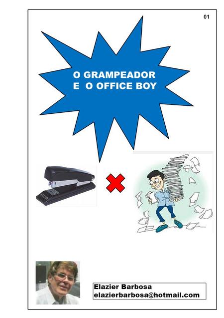 O GRAMPEADOR E O OFFICE BOY Elazier Barbosa elazierbarbosa@hotmail.com.