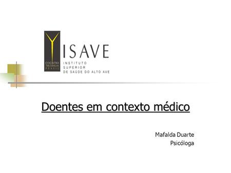 Doentes em contexto médico Mafalda Duarte Psicóloga