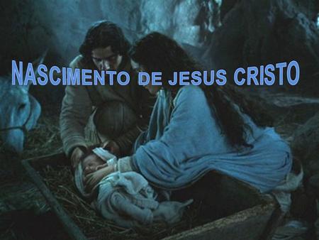 NASCIMENTO DE JESUS CRISTO