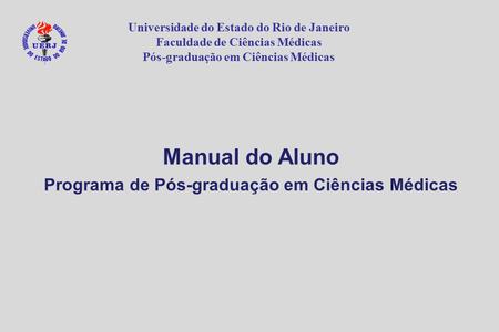 Manual do Aluno Programa de Pós-graduação em Ciências Médicas