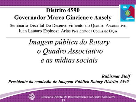 Distrito 4590 Governador Marco Ginciene e Ansely