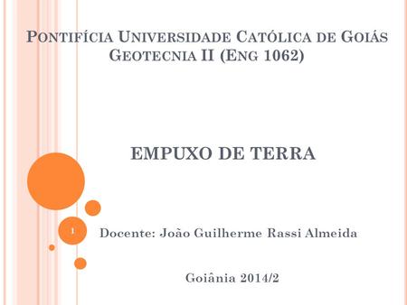 Pontifícia Universidade Católica de Goiás Geotecnia II (Eng 1062)