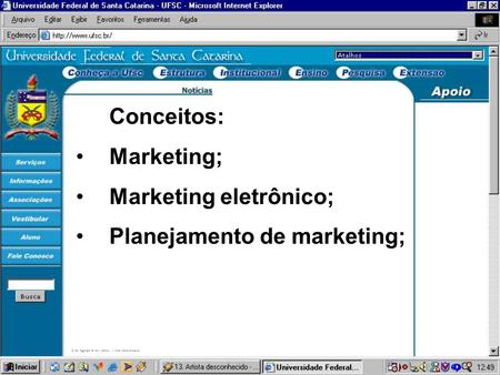 Conceitos: Marketing; Marketing eletrônico; Planejamento de marketing;
