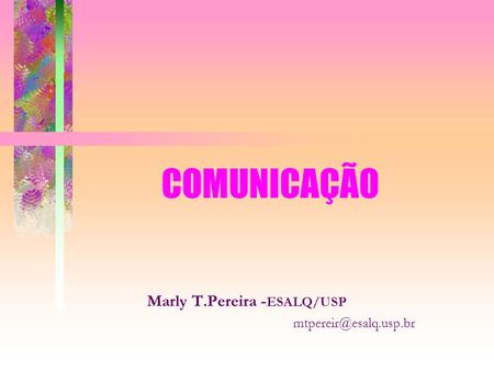 Marly T.Pereira -ESALQ/USP