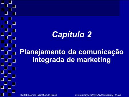 Capítulo 2 Planejamento da comunicação integrada de marketing