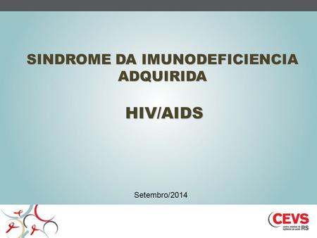 SINDROME DA IMUNODEFICIENCIA ADQUIRIDA HIV/AIDS