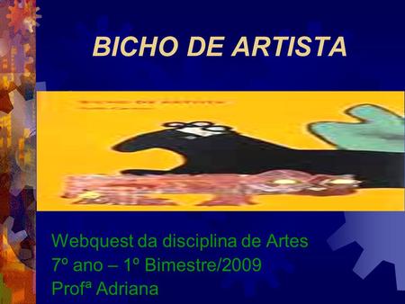 BICHO DE ARTISTA Webquest da disciplina de Artes