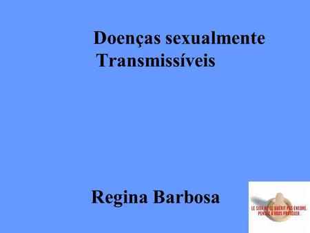 Doenças sexualmente Transmissíveis Regina Barbosa