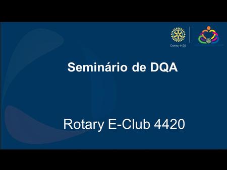 Seminário de DQA Rotary E-Club 4420.