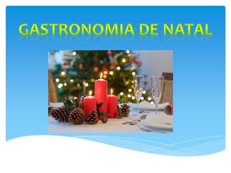  A tradição portuguesa festeja a véspera do Natal (dia 24 de dezembro) com a consoada, onde se reúne a família e se provam iguarias especiais e pratos.