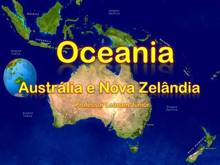 Oceania A Oceania possui uma área de cerca de km² no total, dos quais só a Austrália corresponde a 95%. Predominantemente insular (ilhas) e tropical.