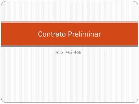 Contrato Preliminar Arts. 462-466.