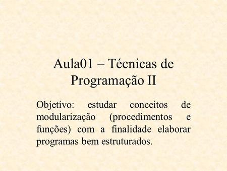Aula01 – Técnicas de Programação II
