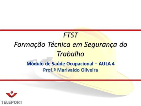 Módulo de Saúde Ocupacional – AULA 4 Prof.º Marivaldo Oliveira