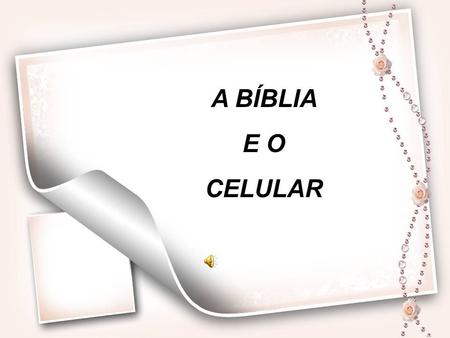 A BÍBLIA E O CELULAR.