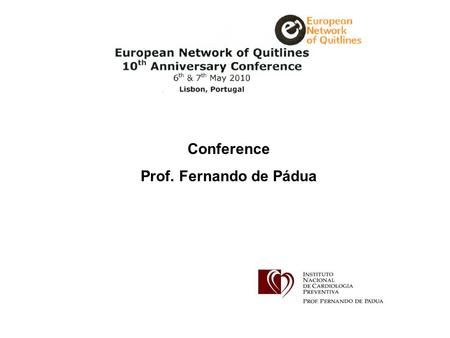 Conference Prof. Fernando de Pádua. No Smoking in Portugal 1959 – Tobacco is forbidden in theatres and cinemas 1968 – Tobacco is forbidden in public transportation.