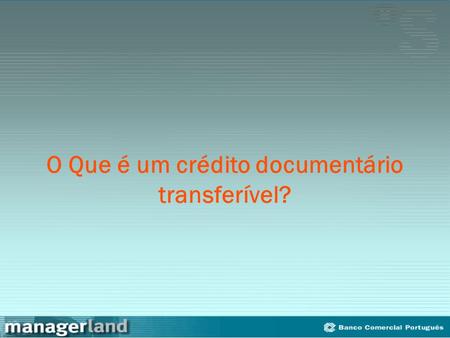 O Que é um crédito documentário transferível?