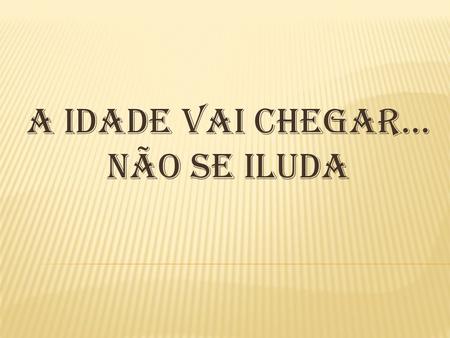 Ame você, sacode a poeira que você nem vê na sua fronha, tristezas  escondidas de quem sonha e ama na contramão, sem saber por que; atenção:  Ivone Boechat - ppt carregar