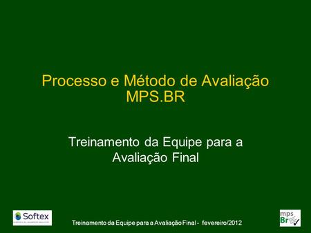 Processo e Método de Avaliação MPS.BR